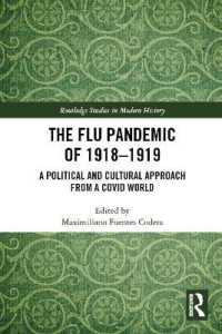 The Flu Pandemic of 1918-1919 : A Political and Cultural Approach from a COVID World (Routledge Studies in Modern History)