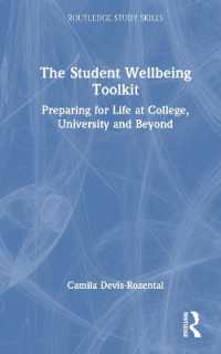 学生のウェルビーイング：大学・社会生活のためのツールキット<br>The Student Wellbeing Toolkit : Preparing for Life at College, University and Beyond (Routledge Study Skills)