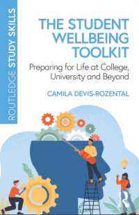 学生のウェルビーイング：大学・社会生活のためのツールキット<br>The Student Wellbeing Toolkit : Preparing for Life at College, University and Beyond (Routledge Study Skills)