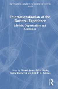 Internationalization of the Doctoral Experience : Models, Opportunities and Outcomes (Internationalization in Higher Education Series)