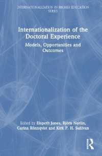 博士課程の国際化<br>Internationalization of the Doctoral Experience : Models, Opportunities and Outcomes (Internationalization in Higher Education Series)