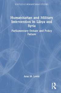 Humanitarian and Military Intervention in Libya and Syria : Parliamentary Debate and Policy Failure (Routledge Humanitarian Studies)