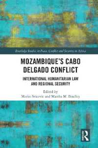 Mozambique's Cabo Delgado Conflict : International Humanitarian Law and Regional Security (Routledge Studies in Peace, Conflict and Security in Africa)