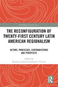 The Reconfiguration of Twenty-first Century Latin American Regionalism : Actors, Processes, Contradictions and Prospects (Rethinking Globalizations)