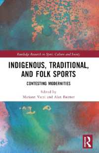 Indigenous, Traditional, and Folk Sports : Contesting Modernities (Routledge Research in Sport, Culture and Society)