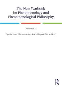 The New Yearbook for Phenomenology and Phenomenological Philosophy : Volume 20, Special Issue: Phenomenology in the Hispanic World, 2022 (New Yearbook for Phenomenology and Phenomenological Philosophy)