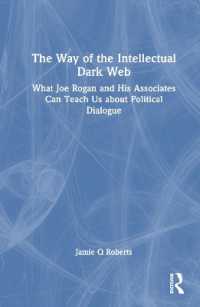Way of the Intellectual Dark Web : What Joe Rogan and His Associates Can Teach Us about Political Dialogue -- Hardback
