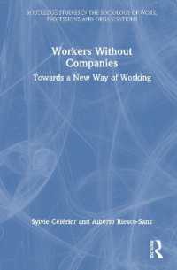 Workers without Companies : Towards a New Way of Working (Routledge Studies in the Sociology of Work, Professions and Organisations)
