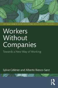 Workers without Companies : Towards a New Way of Working (Routledge Studies in the Sociology of Work, Professions and Organisations)