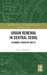 ソウル中心市街における都市再開発：パラダイムシフトを計画する<br>Urban Renewal in Central Seoul : Planning Paradigm Shifts (Routledge Research in Sustainable Planning and Development in Asia)