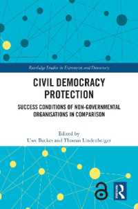 市民の民主主義を守る非政府組織の成功条件：比較研究<br>Civil Democracy Protection : Success Conditions of Non-Governmental Organisations in Comparison (Routledge Studies in Extremism and Democracy)