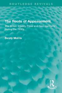 The Roots of Appeasement : The British Weekly Press and Nazi Germany during the 1930s (Routledge Revivals)