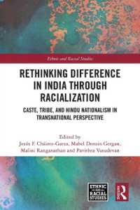 Rethinking Difference in India through Racialization : Caste, Tribe, and Hindu Nationalism in Transnational Perspective (Ethnic and Racial Studies)