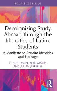 Decolonizing Study Abroad through the Identities of Latinx Students : A Manifesto to Reclaim Identities and Heritage (Routledge Research in Decolonizing Education)