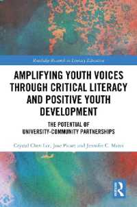 Amplifying Youth Voices through Critical Literacy and Positive Youth Development : The Potential of University-Community Partnerships (Routledge Research in Literacy Education)
