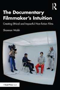 The Documentary Filmmaker's Intuition : Creating Ethical and Impactful Non-fiction Films