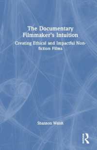 The Documentary Filmmaker's Intuition : Creating Ethical and Impactful Non-fiction Films