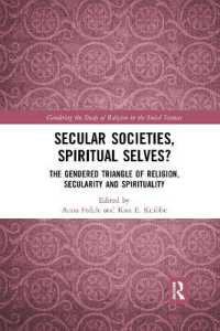 Secular Societies, Spiritual Selves? : The Gendered Triangle of Religion, Secularity and Spirituality (Gendering the Study of Religion in the Social Sciences)
