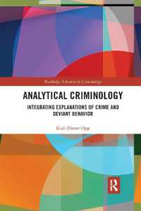 Analytical Criminology : Integrating Explanations of Crime and Deviant Behavior (Routledge Advances in Criminology)