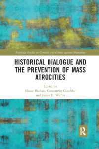 Historical Dialogue and the Prevention of Mass Atrocities (Routledge Studies in Genocide and Crimes against Humanity)