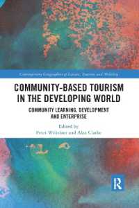 Community-Based Tourism in the Developing World : Community Learning, Development & Enterprise (Contemporary Geographies of Leisure, Tourism and Mobility)