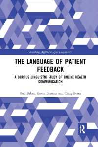 The Language of Patient Feedback : A Corpus Linguistic Study of Online Health Communication (Routledge Applied Corpus Linguistics)