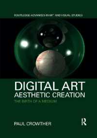 Digital Art, Aesthetic Creation : The Birth of a Medium (Routledge Advances in Art and Visual Studies)