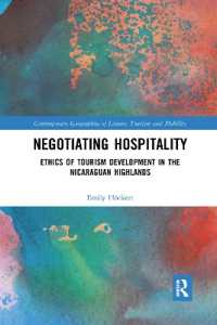 Negotiating Hospitality : Ethics of Tourism Development in the Nicaraguan Highlands (Contemporary Geographies of Leisure, Tourism and Mobility)