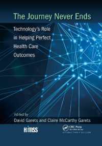 The Journey Never Ends : Technology's Role in Helping Perfect Health Care Outcomes (Himss Book Series)