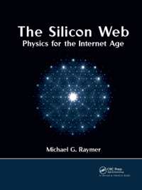 The Silicon Web : Physics for the Internet Age