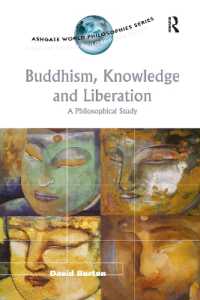 Buddhism, Knowledge and Liberation : A Philosophical Study (Ashgate World Philosophies Series)