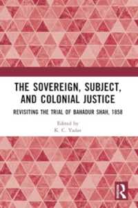 The Sovereign, Subject and Colonial Justice : Revisiting the Trial of Bahadur Shah, 1858