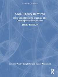 Social Theory Re-Wired : New Connections to Classical and Contemporary Perspectives (Sociology Re-wired) （3RD）