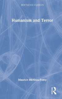 メルロ=ポンティ『ヒューマニズムとテロル：共産主義の問題に関する試論』（英訳・新版）<br>Humanism and Terror (Routledge Classics)
