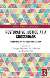 修復的司法の岐路：制度化のジレンマ<br>Restorative Justice at a Crossroads : Dilemmas of Institutionalisation (Routledge Frontiers of Criminal Justice)