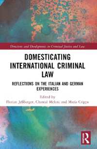 Domesticating International Criminal Law : Reflections on the Italian and German Experiences (Directions and Developments in Criminal Justice and Law)