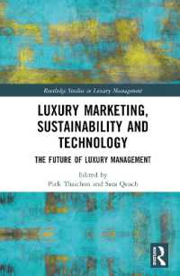 Luxury Marketing, Sustainability and Technology : The Future of Luxury Management (Routledge Studies in Luxury Management)