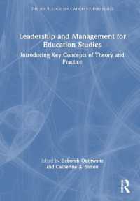 教育研究のためのリーダーシップ・経営入門<br>Leadership and Management for Education Studies : Introducing Key Concepts of Theory and Practice (The Routledge Education Studies Series)