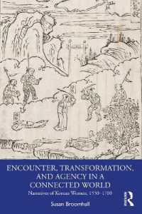 Encounter, Transformation, and Agency in a Connected World : Narratives of Korean Women, 1550-1700