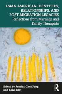 Asian American Identities, Relationships, and Post-Migration Legacies : Reflections from Marriage and Family Therapists