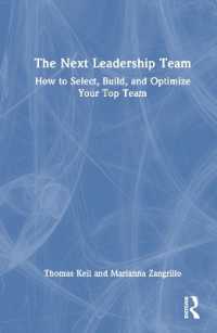 The Next Leadership Team : How to Select, Build, and Optimize Your Top Team