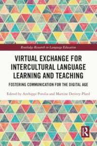 Virtual Exchange for Intercultural Language Learning and Teaching : Fostering Communication for the Digital Age (Routledge Research in Language Education)