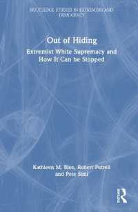 Out of Hiding : Extremist White Supremacy and How It Can be Stopped (Routledge Studies in Extremism and Democracy)