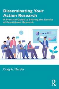 Disseminating Your Action Research : A Practical Guide to Sharing the Results of Practitioner Research
