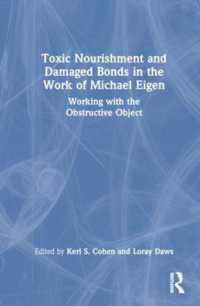 Toxic Nourishment and Damaged Bonds in the Work of Michael Eigen : Working with the Obstructive Object