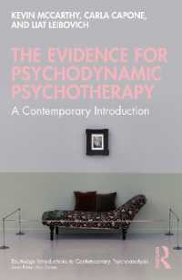 精神力動的精神療法のための証拠：現代的入門<br>The Evidence for Psychodynamic Psychotherapy : A Contemporary Introduction (Routledge Introductions to Contemporary Psychoanalysis)