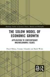 The Solow Model of Economic Growth : Application to Contemporary Macroeconomic Issues (Routledge Studies in Economic Theory, Method and Philosophy)
