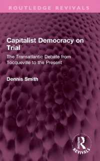 Capitalist Democracy on Trial : The Transatlantic Debate from Tocqueville to the Present (Routledge Revivals)