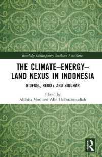 The Climate-Energy-Land Nexus in Indonesia : Biofuel, REDD+ and biochar (Routledge Contemporary Southeast Asia Series)