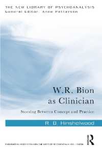 臨床医としてのビオン<br>W.R. Bion as Clinician : Steering between Concept and Practice (The New Library of Psychoanalysis)
